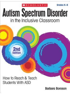 Autism Spectrum Disorder in the Inclusive Classroom, 2nd Edition: How to Reach & Teach Students with Asd - Boganto