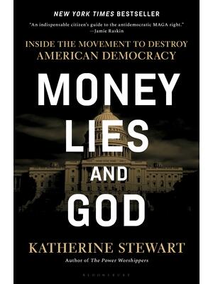 Money, Lies, and God : Inside the Movement to Destroy American Democracy - Boganto