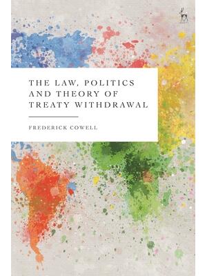 The Law, Politics and Theory of Treaty Withdrawal - Boganto