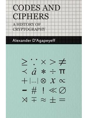 Codes and Ciphers - A History of Cryptography - Boganto