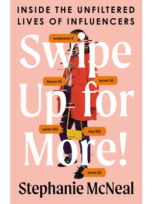 Swipe Up for More!: Inside the Unfiltered Lives of Influencers