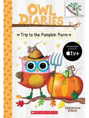 Trip to the Pumpkin Farm: A Branches Book (Owl Diaries #11): Volume 11 - Boganto