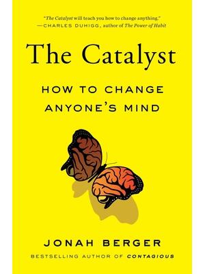 The Catalyst: How to Change Anyone's Mind - Boganto