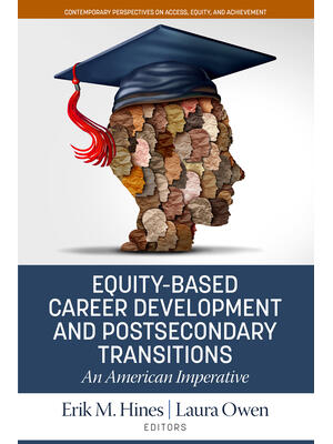 Equity-Based Career Development and Postsecondary Transitions : An American Imperative - Boganto