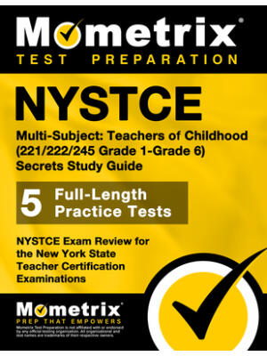 NYSTCE Multi-Subject: Teachers of Childhood (221/222/245 Grade 1-Grade 6) Secrets Study Guide: NYSTCE Test Review for the New York State Teacher Certi - Boganto