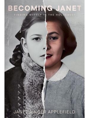 Becoming Janet: Finding Myself in the Holocaust - Boganto