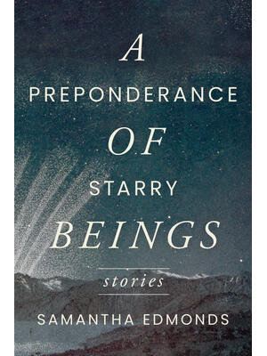 A Preponderance of Starry Beings : Stories - Boganto