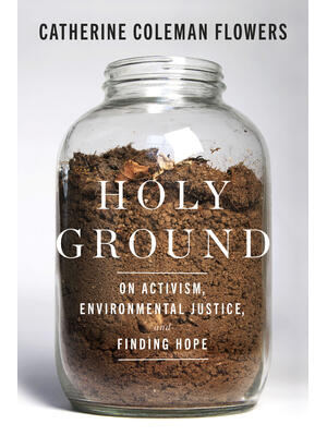 Holy Ground : On Activism, Environmental Justice, and Finding Hope - Boganto