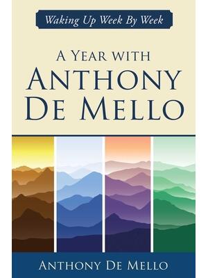 A Year with Anthony de Mello: Waking Up Week by Week - Boganto