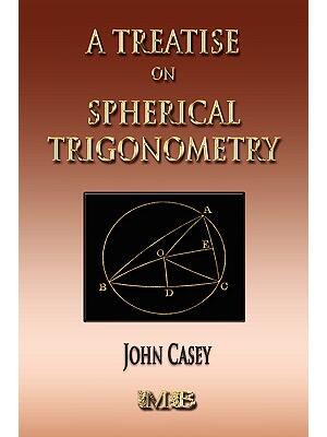 A Treatise On Spherical Trigonometry - Its Application To Geodesy And Astronomy - Boganto