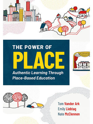 The Power of Place: Authentic Learning Through Place-Based Education - Boganto