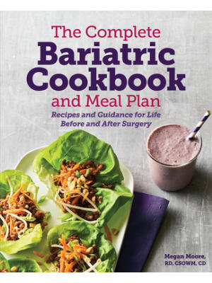 The Complete Bariatric Cookbook and Meal Plan: Recipes and Guidance for Life Before and After Surgery - Boganto