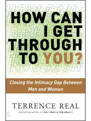 How Can I Get Through to You?: Closing the Intimacy Gap Between Men and Women - Boganto
