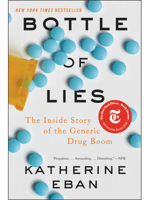 Bottle of Lies: The Inside Story of the Generic Drug Boom - Boganto
