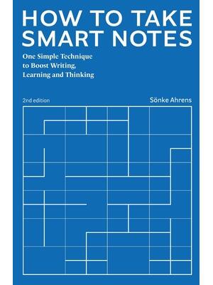 How to Take Smart Notes: One Simple Technique to Boost Writing, Learning and Thinking - Boganto