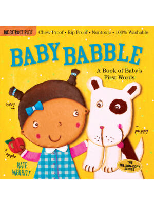 Indestructibles: Baby Babble: A Book of Baby's First Words : Chew Proof - Rip Proof - Nontoxic - 100% Washable (Book for Babies, Newborn Books, Safe to Chew) - Boganto