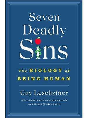 Seven Deadly Sins : The Biology of Being Human - Boganto