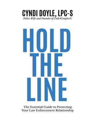 Hold the Line: The Essential Guide to Protecting Your Law Enforcement Relationship - Boganto