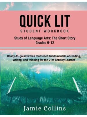 Quick Lit Student Workbook : Language Arts, Grades 9-12: The Study of Contemporary Short Story - Boganto