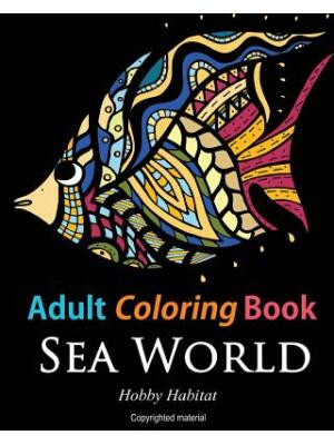 Adult Coloring Books: Sea World: Coloring Books for Adults Featuring 35 Beautiful Marine Life Designs - Boganto