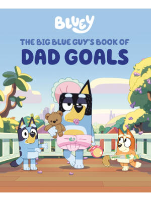 Bluey: The Big Blue Guy's Book of Dad Goals - Boganto
