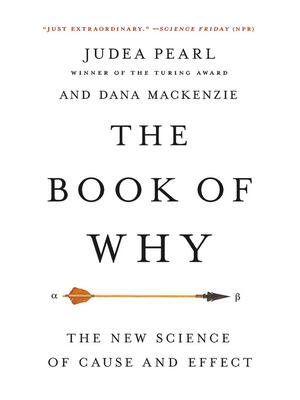 The Book of Why: The New Science of Cause and Effect - Boganto