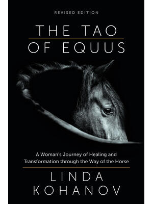 The Tao of Equus (Revised) : A Woman's Journey of Healing and Transformation Through the Way of the Horse - Boganto