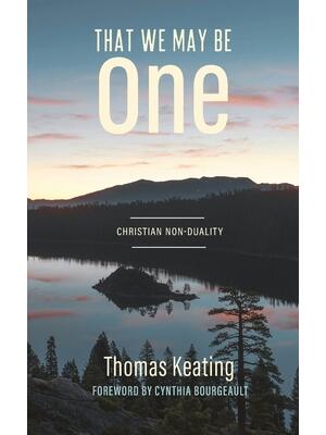 That We May Be One: Christian Non-duality - Boganto
