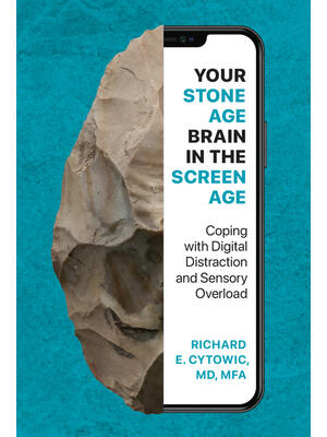 Your Stone Age Brain in the Screen Age : Coping with Digital Distraction and Sensory Overload - Boganto