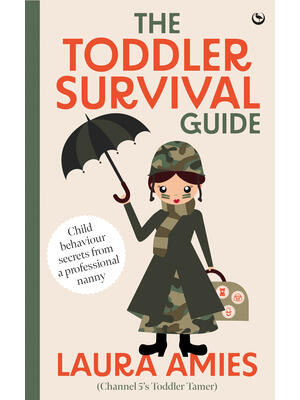 The Toddler Survival Guide : Child Behaviour Secrets from a Professional Nanny - Boganto