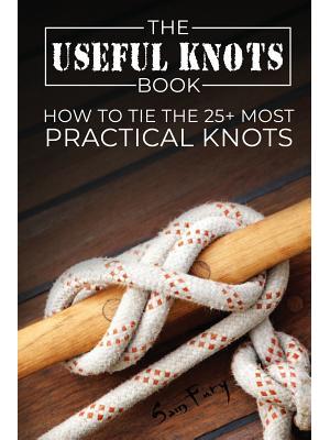 The Useful Knots Book: How to Tie the 25+ Most Practical Knots - Boganto
