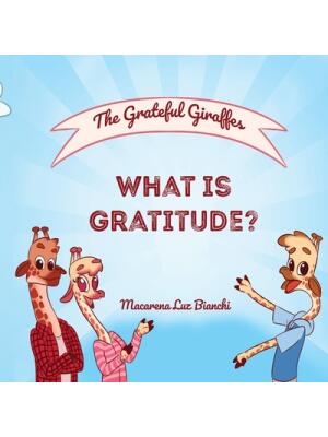 The Grateful Giraffes : What is Gratitude? - Boganto