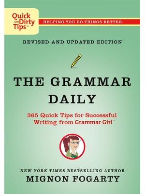 The Grammar Daily: 365 Quick Tips for Successful Writing from Grammar Girl - Boganto