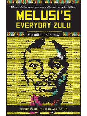 Melusi's Everyday Zulu : There is um'zulu in all of us - Boganto