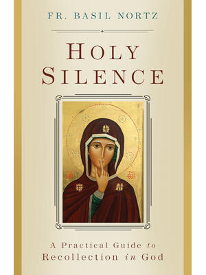 Holy Silence: A Practical Guide to Recollection in God - Boganto