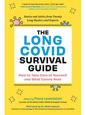 The Long Covid Survival Guide: How to Take Care of Yourself and What Comes Next--Stories and Advice from Twenty Long-Haulers and Experts - Boganto