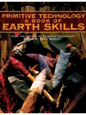 Primitive Technology: A Book of Earth Skills - Boganto