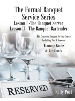 The Formal Banquet Service Series : Lesson I-The Banquet Server - Lesson II-The Banquet Bartender - Boganto