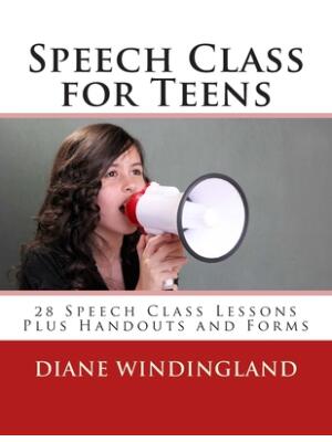 Speech Class for Teens : 28 Speech Class Lessons Plus Handouts and Forms - Boganto