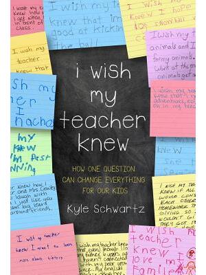 I Wish My Teacher Knew: How One Question Can Change Everything for Our Kids - Boganto