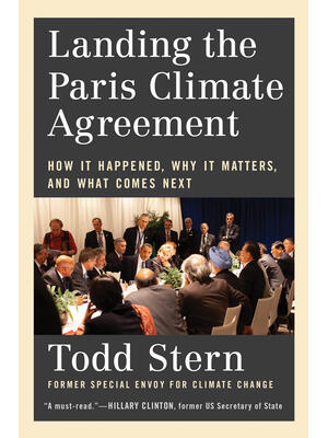Landing the Paris Climate Agreement : How It Happened, Why It Matters, and What Comes Next - Boganto