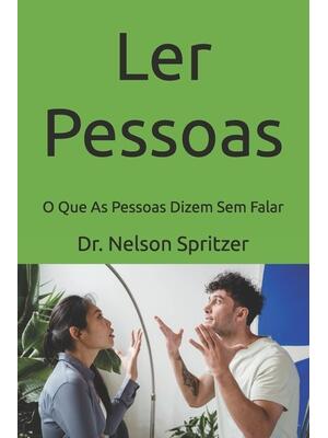 Ler Pessoas : O Que As Pessoas Dizem Sem Falar - Boganto