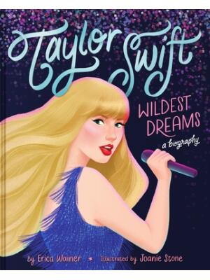 Taylor Swift: Wildest Dreams, a Biography - Boganto