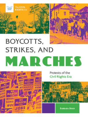 Boycotts, Strikes, and Marches : Protests of the Civil Rights Era - Boganto