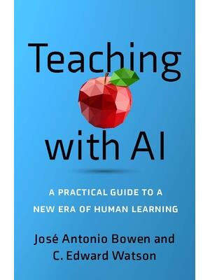 Teaching with AI: A Practical Guide to a New Era of Human Learning - Boganto