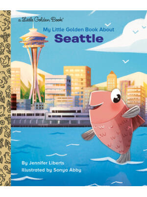 My Little Golden Book About Seattle