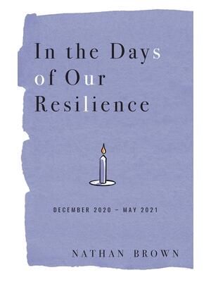 In the Days of Our Resilience : December 2020 - May 2021 - Boganto