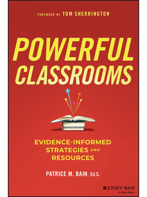 Powerful Classrooms : Evidence-Informed Strategies and Resources - Boganto