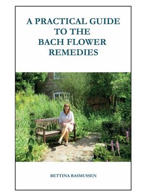 A Practical Guide to the Bach Flower Remedies - Boganto