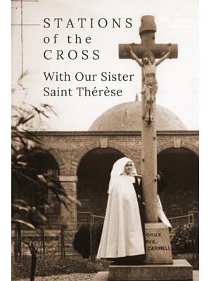 Stations of the Cross with Our Sister St. Thérèse - Boganto